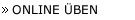 ONLINE ÜBEN