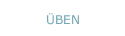ÜBEN